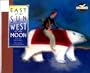 East of the Sun, West of the Moon (We all have tales)