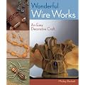 Wonderful Wire Works: An Easy Decorative Craft