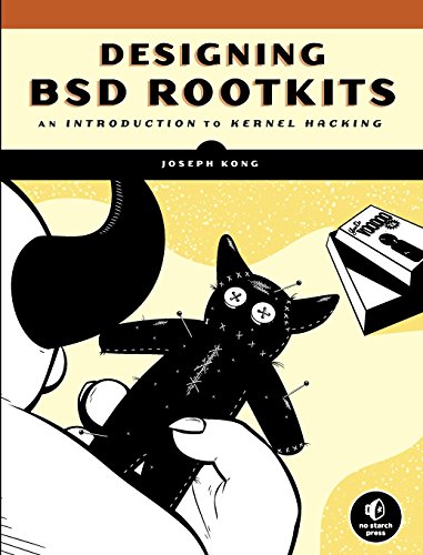 Designing BSD Rootkits: An Introduction to Kernel Hacking