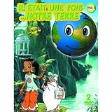 Il �tait une fois ...la Terre - Vol. 2