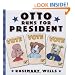 Otto Runs For President