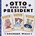Otto Runs For President