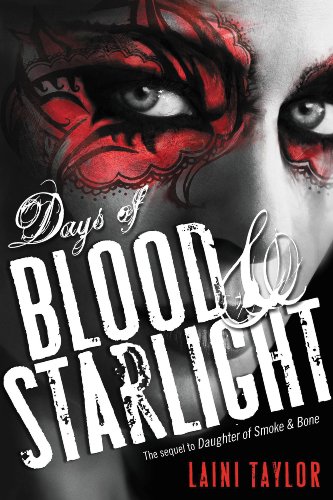 Days of Blood & Starlight (Daughter of Smoke and Bone) by Laini Taylor Days of Blood & Starlight (Daughter of Smoke and Bone) by Laini Taylor