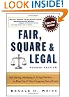 Fair, Square & Legal: Safe Hiring, Managing & Firing Practices to Keep You & Your Company Out of Court