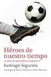H�roes de nuestro tiempo: 25 a�os de...