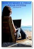 How to Build a Solar Panel Power System for less than $150.00 (The Debt Killer)
