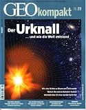 Produkt-Bild: GEO Kompakt 29/2011: Der Urknall ...und wie die Welt entstand. Wie das Nichts zu Raum und Zeit wurde. Woher die ersten Galaxien kamen. Weshalb das All eine dunkle Seite hat