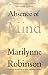 Absence of Mind: The Dispelling of Inwardness from the Modern Myth of the Self (The Terry Lectures Series)