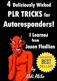 PLR - PLR 4 Deliciously Wicked PLR TRICKS for Autoresponders I learned from Jason Fladlien (Deliciously Wicked Tricks)