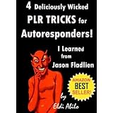 PLR - PLR 4 Deliciously Wicked PLR TRICKS for Autoresponders I learned from Jason Fladlien (Deliciously Wicked Tricks)