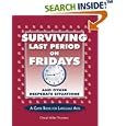 Surviving Last Period on Fridays and Other Desperate Situations