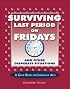 Surviving Last Period on Fridays and Other Desperate Situations