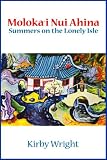 Moloka'i Nui Ahina, Summers on the Lonely Isle