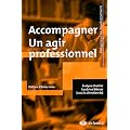 Accompagner : un agir professionnel
