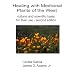 Healing with medicinal plants of the west - cultural and scientific basis for their use second edition