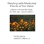Healing with medicinal plants of the west - cultural and scientific basis for their use second edition