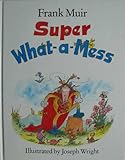 Super What-a-mess