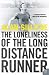 The Loneliness of the Long Distance Runner (Harper Perennial Modern Classics)