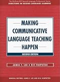 MAKING COMMUNICATIVE LANGUAGE TEACHING HAPPEN