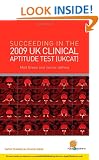 Succeeding in the 2009 UK Clinical Aptitude Test (UKCAT) (Entry to Medical School)