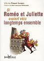 Si Rom�o et Juliette avaient v�cu longtemps ensemble