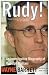 Rudy!: An Investigative Biography Of Rudy Giuliani