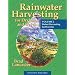 Water-Harvesting Earthworks: 2 (Rainwater Harvesting for Drylands and Beyond)