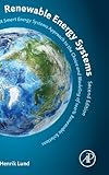 Renewable Energy Systems, Second Edition: A Smart Energy Systems Approach to the Choice and Modeling of 100% Renewable Solutions