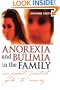 Anorexia and Bulimia in the Family: One Parent's Practical Guide to Recovery (Family Matters)