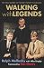  : Walking with Legends: A View from the Inside