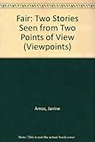 Fair : two stories seen from two points of view