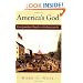 America's God: From Jonathan Edwards to Abraham Lincoln