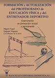 Formación y actualización del profesorado de Educación Física y del entrenador deportivo (Spanish Edition)