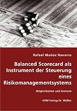 Balanced Scorecard als Instrument der Steuerung eines Risikomanagementsystems: Möglichkeiten und Grenzen
