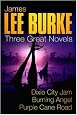 Three Great Novels: Dixie City Jam; Burning Angel; Purple Cane Road