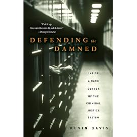 Defending the Damned: Inside A Dark Corner Of The Criminal Justice System