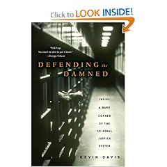 Defending the Damned: Inside a Dark Corner of the Criminal Justice System