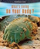 What's Living on Your Body? (Hidden Life)
