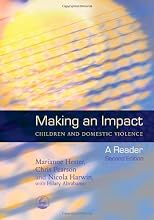 Making an Impact: Children And Domestic Violence: A Reader
