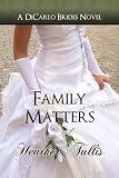 Family Matters (DiCarlo Brides book 4) (The DiCarlo Brides)