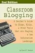 Classroom Blogging: 2nd Edition
