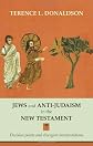 Jews and Anti-Judaism in the New Testament: Decision Points and Divergent Interpretations