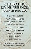 Celebrating Divine Presence: Journeys into God
