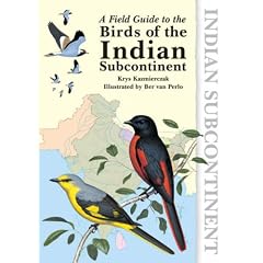 A Field Guide to the Birds of the Indian Subcontinent