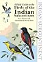 A Field Guide to the Birds of the Indian Subcontinent