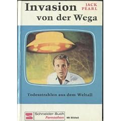 Invasion von der Wega - Todesstrahlen aus dem Weltall (Schneider Buch Fernsehen mit Bildteil)