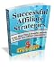 Successful Affiliate Strategies - Learn More Than 8 Powerful Methods To Boost Your Affiliate Commissions! A+ (Master Resale Rights)