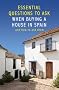 Essential Questions to Ask When Buying a Property in Spain: And How to Ask Them