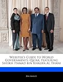 Websters Guide to World Governments: Qatar, Featuring Sheikh Hamad Bin Khalifa Al Thani