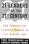 21 Leaders for the 21st Century: How Innovative Leaders Manage in the Digital Age